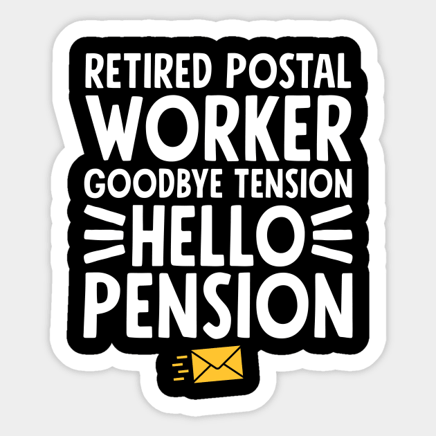 Retired postal worker goodbye tension hello pension Sticker by captainmood
